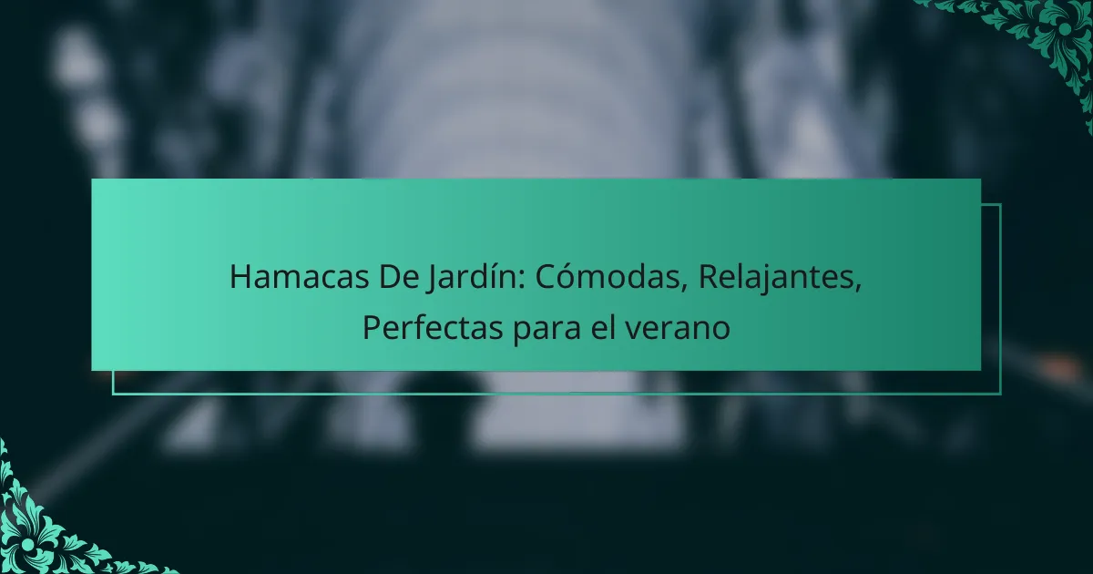 Hamacas De Jardín: Cómodas, Relajantes, Perfectas para el verano