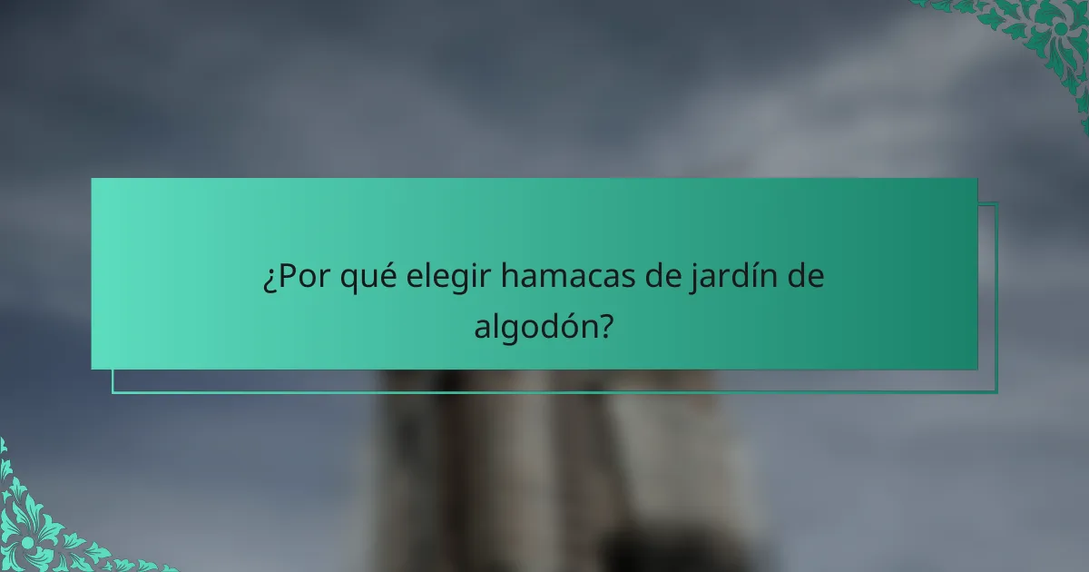 ¿Por qué elegir hamacas de jardín de algodón?